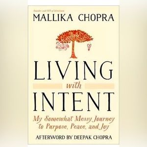 Living with Intent : My Somewhat Messy Journey to Purpose, Peace, and Joy by...